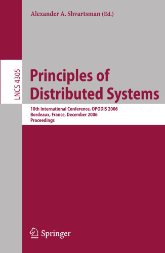 Principles of Distributed Systems: 10th International Conference, OPODIS 2006, Bordeaux, France, December 12-15, 2006, Proceedings (Lecture Notes in Computer Science, 4305)