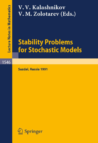Stability Problems for Stochastic Models: Proceedings of the International Seminar held in Suzdal, Russia, Jan.27-Feb. 2,1991 (Lecture Notes in Mathematics, 1546)