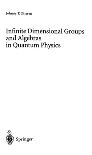 Infinite dimensional groups and algebras in quantum physics