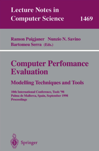 Computer Performance Evaluation: Modelling Techniques and Tools (Lecture Notes in Computer Science, 1469)