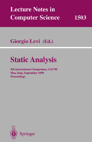 Static Analysis: 5th International Symposium, SAS'98, Pisa, Italy, September 14-16, 1998, Proceedings (Lecture Notes in Computer Science, 1503)