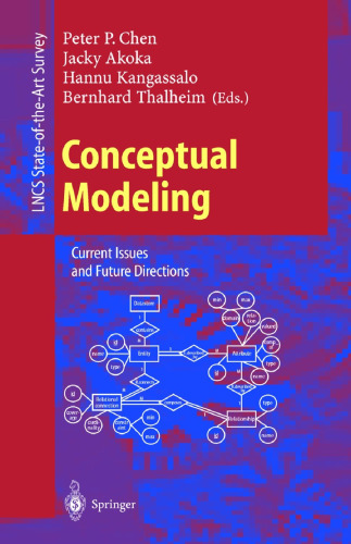 Conceptual Modeling: Current Issues and Future Directions (Lecture Notes in Computer Science, 1565)