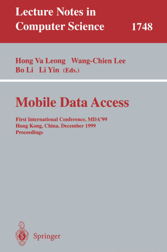 Mobile Data Access: First International Conference, MDA'99, Hong Kong, China, December 16-17, 1999 Proceedings (Lecture Notes in Computer Science, 1748)