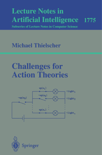 Challenges for Action Theories (Lecture Notes in Computer Science, 1775)
