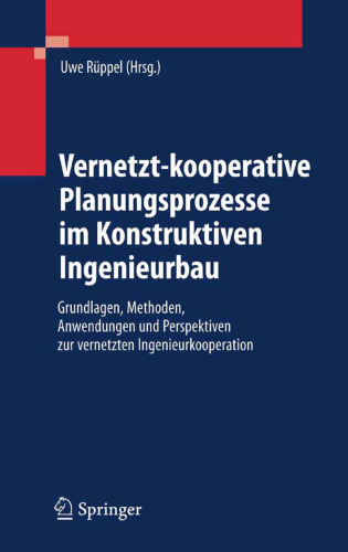 Vernetzt-kooperative Planungsprozesse im Konstruktiven Ingenieurbau GERMAN