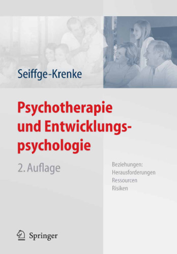 Psychotherapie und Entwicklungspsychologie: Beziehungen: Herausforderungen, Ressourcen, Risiken 2. Auflage