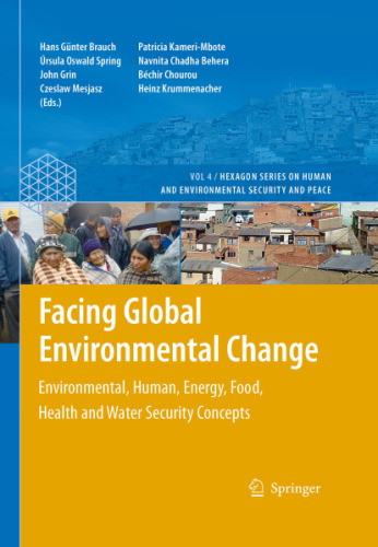 Facing Global Environmental Change: Environmental, Human, Energy, Food, Health and Water Security Concepts