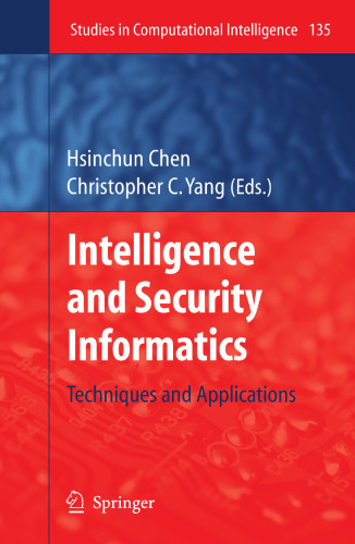 Intelligence and Security Informatics: Techniques and Applications (Studies in Computational Intelligence, 135)