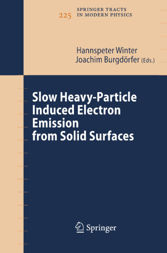 Slow Heavy-Particle Induced Electron Emission from Solid Surfaces (Springer Tracts in Modern Physics, 225)