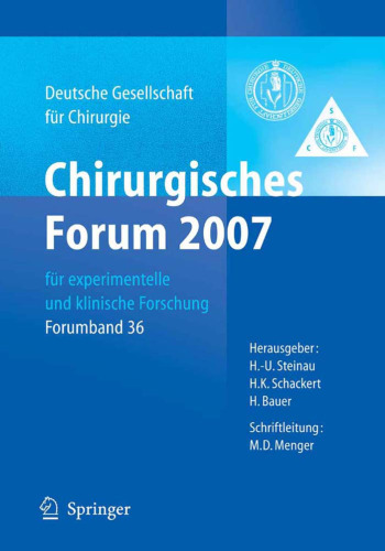 Chirurgisches Forum 2007 für experimentelle und klinische Forschung: 124. Kongress der Deutschen Gesellschaft für Chirurgie München, 01.05.-04.05.2007 ... für Chirurgie Forumband) (German Edition)