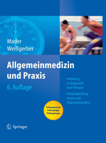 Allgemeinmedizin und Praxis: Anleitung in Diagnostik und Therapie. Mit Fragen zur Facharztprüfung