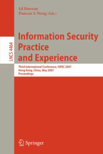 Information Security Practice and Experience: Third International Conference, ISPEC 2007, Hong Kong, China, May 7-9, 2007. Proceedings