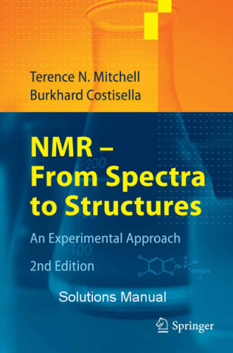 Solutions Manual NMR from spectra to structures: an experimental approach.