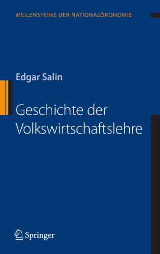 Geschichte der Volkswirtschaftslehre (Meilensteine der Nationalokonomie)