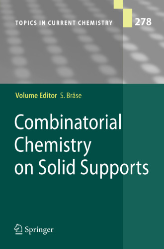 Combinatorial Chemistry on Solid Supports (Topics in Current Chemistry, 278)