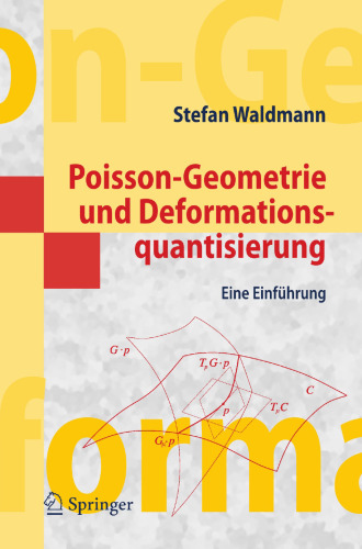 Poisson-Geometrie und Deformationsquantisierung: Eine Einführung (Masterclass) (German Edition)