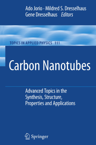 Carbon Nanotubes: Advanced Topics in the Synthesis, Structure, Properties and Applications (Topics in Applied Physics, 111)