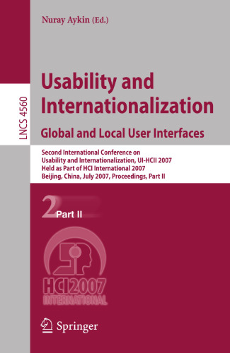 Usability and Internationalization. Global and Local User Interfaces: Second International Conference on Usability and Internationalization, UI-HCII ... II (Lecture Notes in Computer Science, 4560)