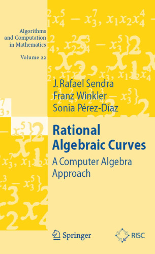 Rational Algebraic Curves: A Computer Algebra Approach (Algorithms and Computation in Mathematics)