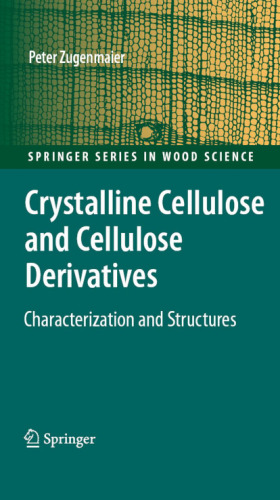 Crystalline Cellulose and Derivatives: Characterization and Structures (Springer Series in Wood Science) (Springer Series in Wood Science)