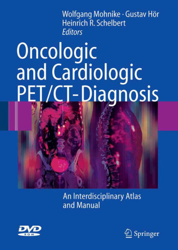 Oncologic and Cardiologic PET CT-Diagnosis: An Interdisciplinary Atlas and Manual