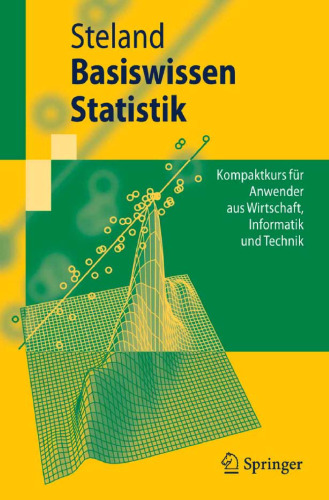 Basiswissen Statistik: Kompaktkurs fur Anwender aus Wirtschaft, Informatik und Technik