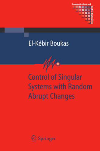 Control of Singular Systems with Random Abrupt Changes (Communications and Control Engineering)