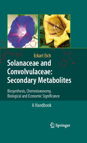 Solanaceae and Convolvulaceae: Secondary Metabolites: Biosynthesis, Chemotaxonomy, Biological and Economic Significance