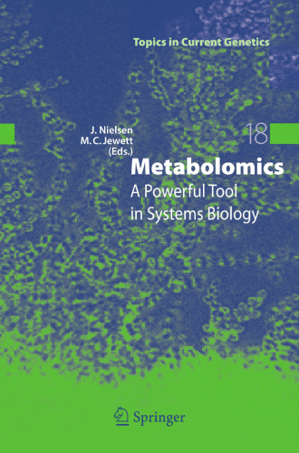 Metabolomics: A Powerful Tool in Systems Biology (Topics in Current Genetics, 18)