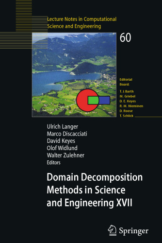 Domain Decomposition Methods in Science and Engineering XVII (Lecture Notes in Computational Science and Engineering, 60)