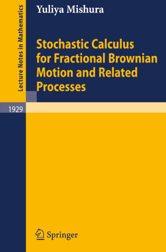 Stochastic Calculus for Fractional Brownian Motion and Related Processes (Lecture Notes in Mathematics, 1929)