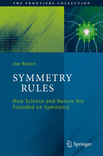 Symmetry Rules: How Science and Nature Are Founded on Symmetry