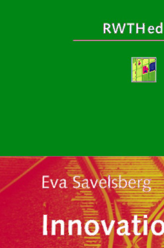 Innovation in European Freight Transportation: Basics, Methodology and Case Studies for the European Markets (RWTHedition)