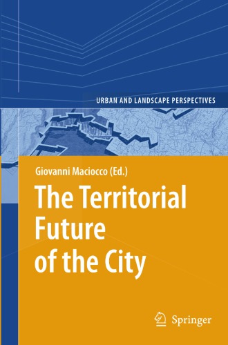 The Territorial Future of the City (Urban and Landscape Perspectives, 3)