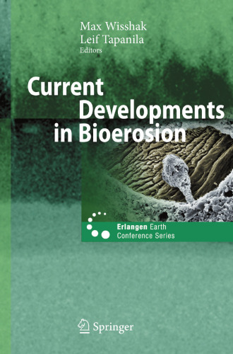 Current Developments in Bioerosion (Erlangen Earth Conference Series)