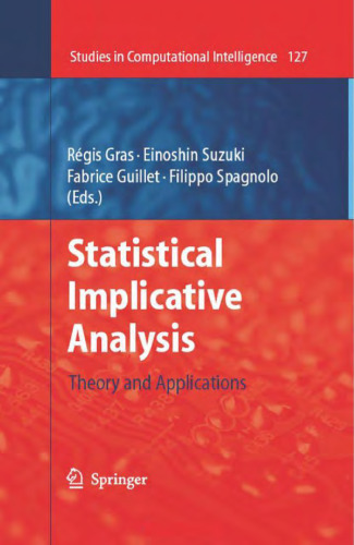 Statistical Implicative Analysis: Theory and Applications