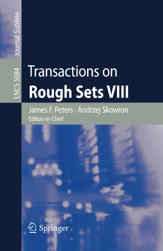 Transactions on Rough Sets VIII (Lecture Notes in Computer Science, 5084)