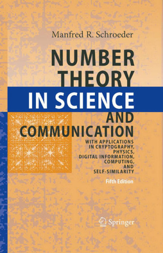 Number Theory in Science and Communication: With Applications in Cryptography, Physics, Digital Information, Computing, and Self-Similarity