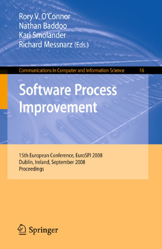 Software Process Improvement: 15th European Conference, EuroSPI 2008, Dublin, Ireland, September 3-5, 2008, Proceedings (Communications in Computer and Information Science, 16)