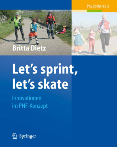 Let's sprint, let's skate. Innovationen im PNF-Konzept (Physiotherapie)