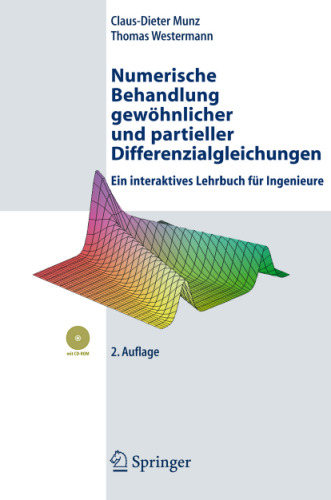 Numerische Behandlung gewöhnlicher und partieller Differenzialgleichungen: Ein interaktives Lehrbuch für Ingenieure