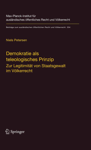 Demokratie als teleologisches Prinzip: Zur Legitimität von Staatsgewalt im Völkerrecht