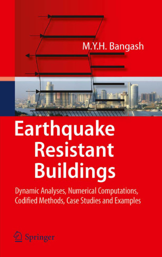 Earthquake Resistant Buildings: Dynamic Analyses, Numerical Computations, Codified Methods, Case Studies and Examples