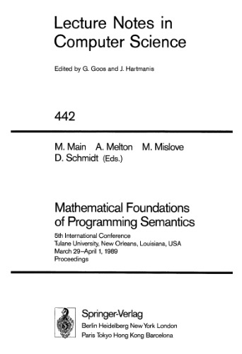 Mathematical Foundations of Programming Semantics: 5th International Conference Tulane University, New Orleans, Louisiana, USA March 29–April 1, 1989 Proceedings