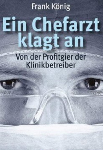 Ein Chefarzt klagt an