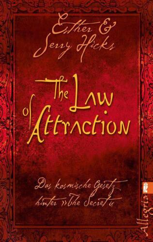 The Law of Attraction: Das kosmische Gesetz hinter THE SECRET
