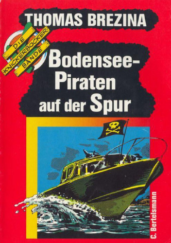 Bodensee-Piraten auf der Spur (Die Knickerbocker-Bande 5)