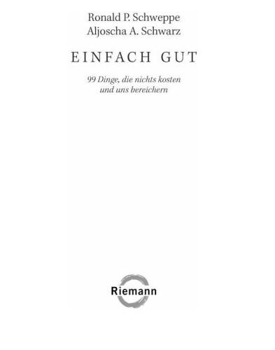 Einfach gut: 99 Dinge, die nichts kosten und uns bereichern