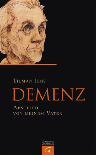 Demenz. Abschied von meinem Vater