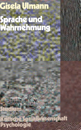 Sprache und Wahrnehmung: Verfestigen und Aufbrechen von Anschauungen durch Wörter